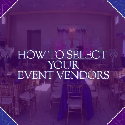 Selecting Your Event Vendors