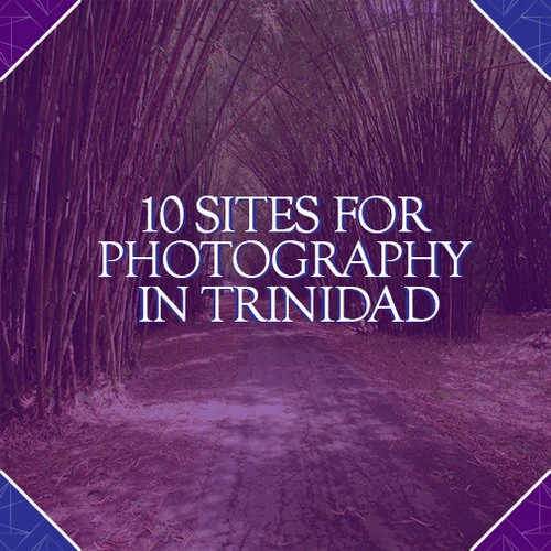 10 Sites for Photography in Trinidad