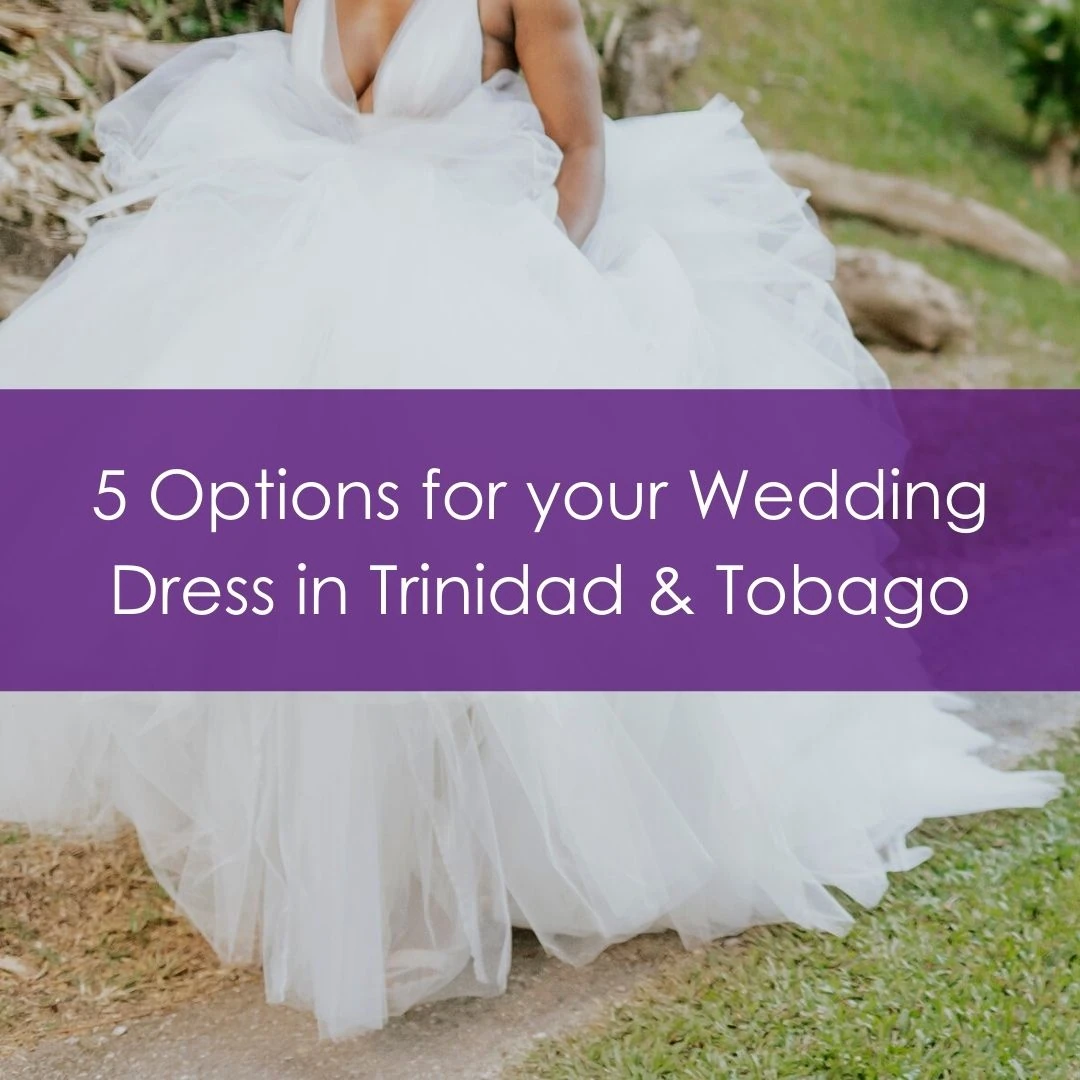 5 Spots to Check Out For Wedding Dresses in Trinidad